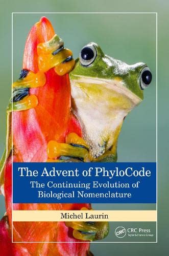 The Advent of PhyloCode: The Continuing Evolution of Biological Nomenclature (PDF/EPUB Version)
