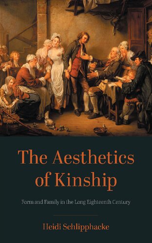 The Aesthetics of Kinship: Form and Family in the Long Eighteenth Century (PDF/EPUB Version)
