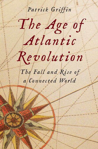 The Age of Atlantic Revolution: The Fall and Rise of a Connected World (PDF/EPUB Version)

