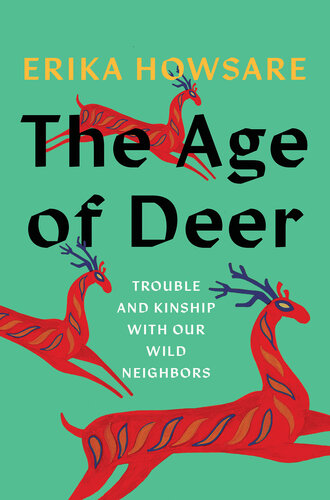 The Age of Deer: Trouble and Kinship with our Wild Neighbors (PDF/EPUB Version)