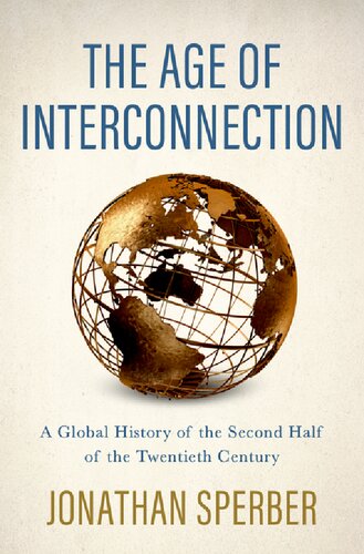 The Age of Interconnection: A Global History of the Second Half of the Twentieth Century (PDF/EPUB Version)

