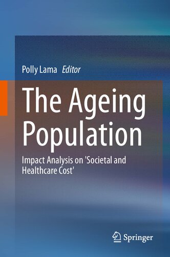The Ageing Population: Impact Analysis on 'Societal and Healthcare Cost' (PDF/EPUB Version)
