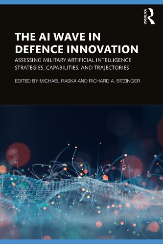 The AI Wave in Defence Innovation: Assessing Military Artificial Intelligence Strategies, Capabilities, and Trajectories (PDF/EPUB Version)
