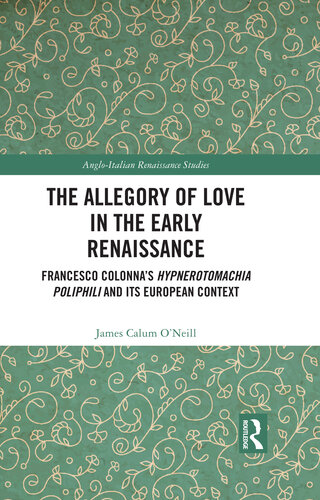 The Allegory of Love in the Early Renaissance: Francesco Colonna’s Hypnerotomachia Poliphili and its European Context (PDF/EPUB Version)
