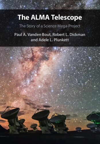 The ALMA Telescope: The Story of a Science Mega-Project (PDF/EPUB Version)
