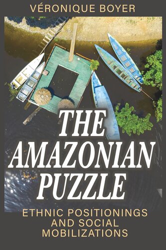 The Amazonian Puzzle: Ethnic Positionings and Social Mobilizations (PDF/EPUB Version)
