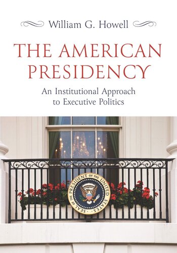 The American Presidency: An Institutional Approach to Executive Politics (PDF/EPUB Version)
