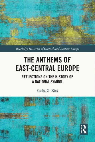 The Anthems of East-Central Europe: Reflections on the History of a National Symbol (PDF/EPUB Version)
