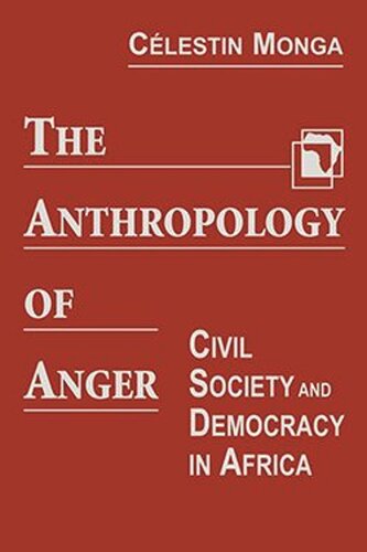 The Anthropology of Anger: Civil Society and Democracy in Africa (PDF/EPUB Version)
