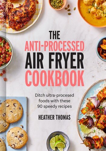 The Anti-Processed Air Fryer Cookbook (PDF/EPUB Version)