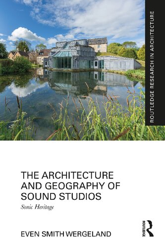 The Architecture and Geography of Sound Studios: Sonic Heritage (Routledge Research in Architecture) (PDF/EPUB Version)
