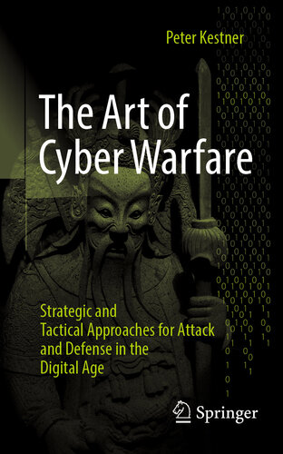 The Art of Cyber Warfare: Strategic and Tactical Approaches for Attack and Defense in the Digital Age (PDF/EPUB Version)