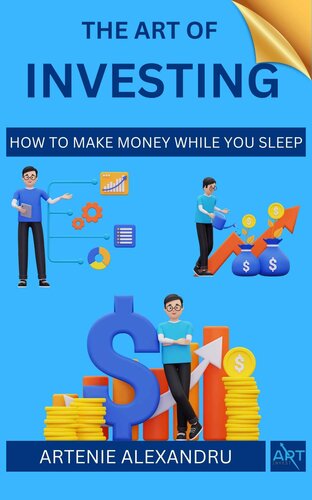 The Art of Investing: How to Make Money While You Sleep | Learn How to Choose Stocks and Find Your Way to Wealth, Prosperity and Financial Freedom (PDF/EPUB Version)

