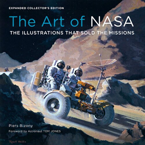 The Art of NASA: The Illustrations That Sold the Missions, Expanded Collector's Edition (PDF/EPUB Version)
