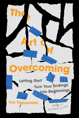 The Art of Overcoming: Letting God Turn Your Endings into Beginnings (PDF/EPUB Version)
