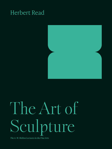 The Art of Sculpture (The A. W. Mellon Lectures in the Fine Arts, 3) (PDF/EPUB Version)
