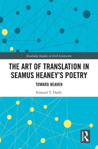 The Art of Translation in Seamus Heaney’s Poetry: Toward Heaven (Routledge Studies in Irish Literature) (PDF/EPUB Version)