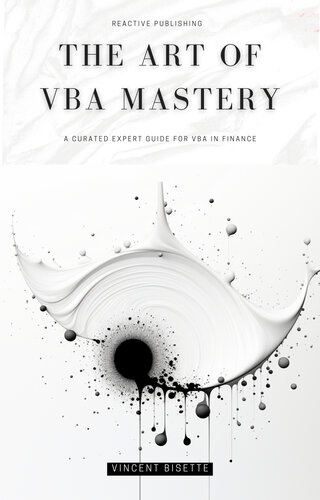 The Art of VBA Mastery: A Cureated Expert Guide For VBA In Finance: Master VBA for Finance in 2024 (PDF/EPUB Version)