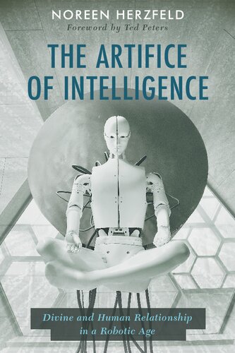 The Artifice of Intelligence: Divine and Human Relationship in a Robotic Age (PDF/EPUB Version)
