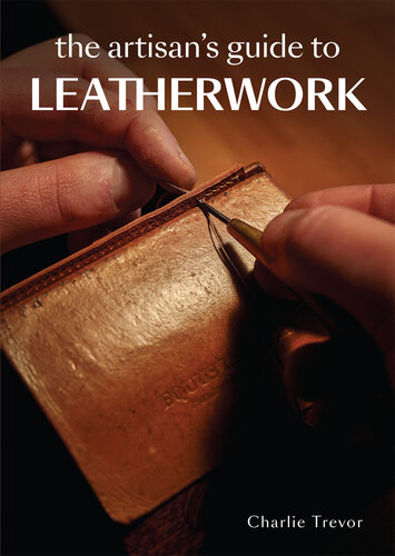 The Artisan's Guide to Leatherwork (PDF/EPUB Version)
