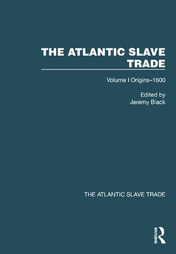 The Atlantic Slave Trade, Volume I: Origins–1600 (PDF/EPUB Version)
