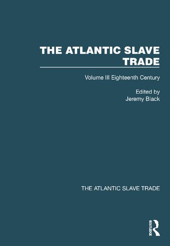 The Atlantic Slave Trade, Volume III: Eighteenth Century (PDF/EPUB Version)
