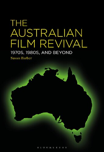 The Australian Film Revival: 1970s, 1980s, and Beyond (PDF/EPUB Version)
