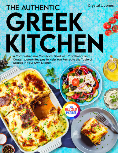 The Authentic Greek Kitchen: A Comprehensive Cookbook Filled with Traditional and Contemporary Recipes to Help You Recreate the Taste of Greece in Your Own Kitchen (PDF/EPUB Version)
