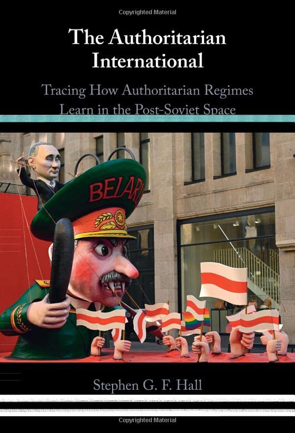 The Authoritarian International: Tracing How Authoritarian Regimes Learn in the Post-Soviet Space (PDF/EPUB Version)
