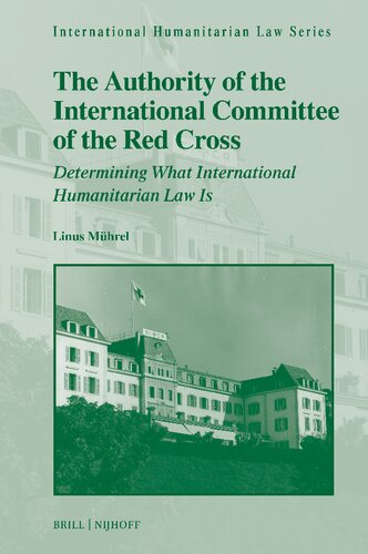 The Authority of the International Committee of the Red Cross: Determining What International Humanitarian Law Is (PDF/EPUB Version)