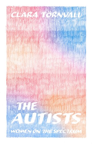 The Autists: Women on the Spectrum (PDF/EPUB Version)
