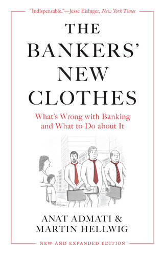 The Bankers’ New Clothes: What’s Wrong with Banking and What to Do about It - New and Expanded Edition (PDF/EPUB Version)