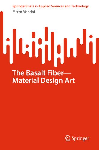 The Basalt Fiber?Material Design Art (SpringerBriefs in Applied Sciences and Technology) (PDF/EPUB Version)
