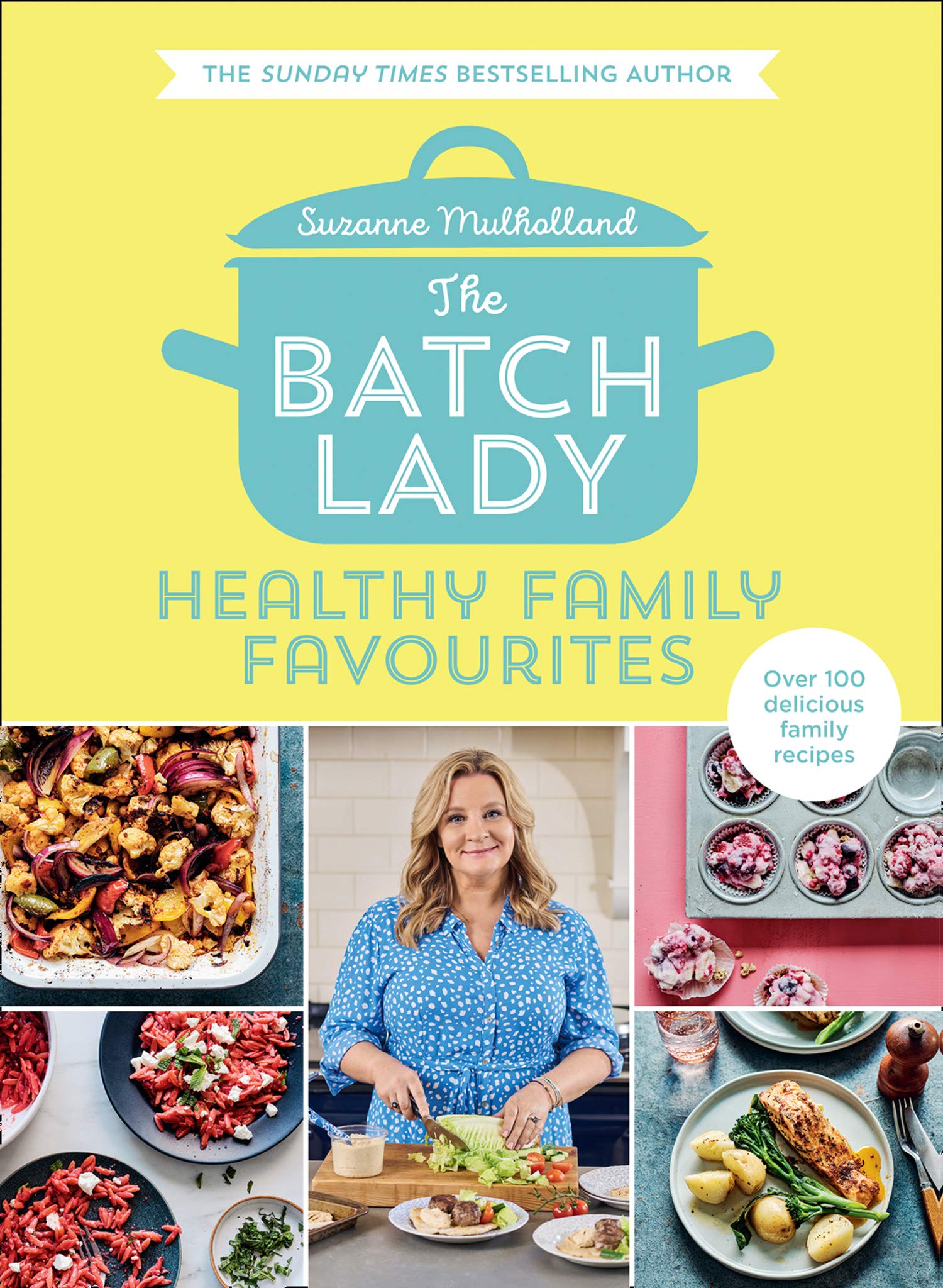 The Batch Lady: Healthy Family Favourites: Over 100 delicious, easy recipes from a Sunday Times best-selling author, perfect for creating healthy meals that feed the whole family (PDF/EPUB Version)
