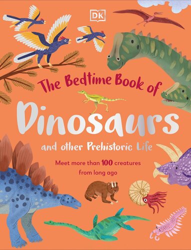 The Bedtime Book of Dinosaurs and Other Prehistoric Life (PDF/EPUB Version)
