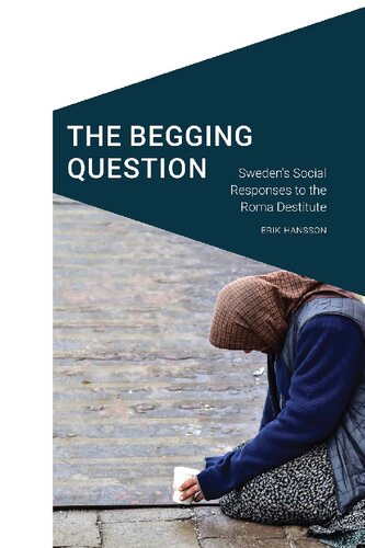 The Begging Question: Sweden's Social Responses to the Roma Destitute (PDF/EPUB Version)

