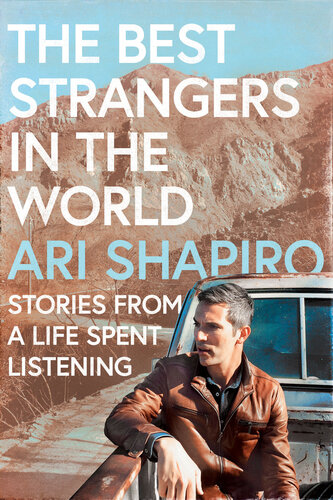 The Best Strangers in the World: Stories from a Life Spent Listening (PDF/EPUB Version)
