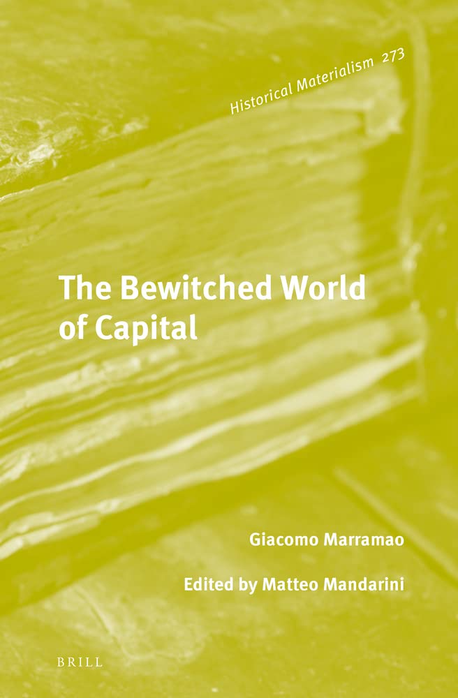 The Bewitched World of Capital: Economic Crisis and the Metamorphosis of the Political (PDF/EPUB Version)
