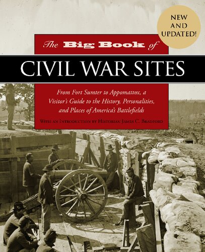 The Big Book of Civil War Sites: From Fort Sumter to Appomattox, a Visitor's Guide to the History, Personalities, and Places of America's Battlefields (PDF/EPUB Version)
