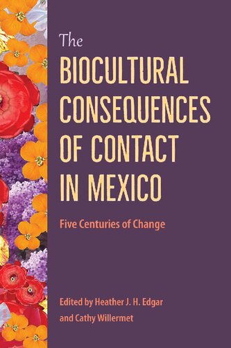 The Biocultural Consequences of Contact in Mexico: Five Centuries of Change (PDF/EPUB Version)
