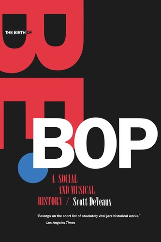 The Birth of Bebop: A Social and Musical History (PDF/EPUB Version)

