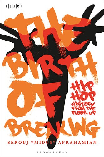 The Birth of Breaking: Hip-Hop History from the Floor Up (PDF/EPUB Version)
