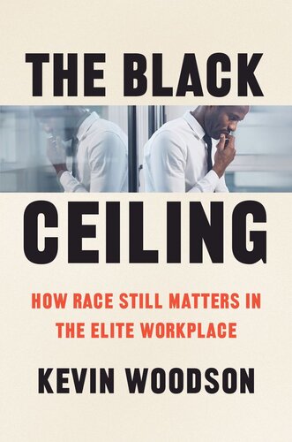 The Black Ceiling: How Race Still Matters in the Elite Workplace (PDF/EPUB Version)
