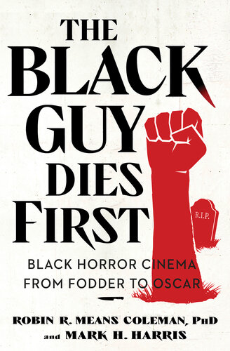 The Black Guy Dies First: Black Horror Cinema from Fodder to Oscar (PDF/EPUB Version)
