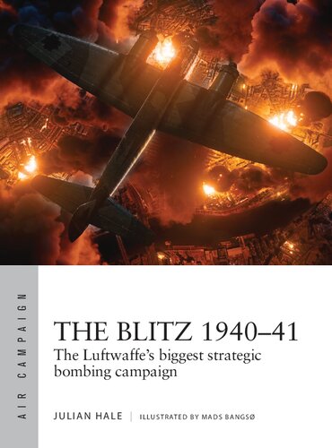 The Blitz 1940–41: The Luftwaffe's biggest strategic bombing campaign (Air Campaign, 38) (PDF/EPUB Version)
