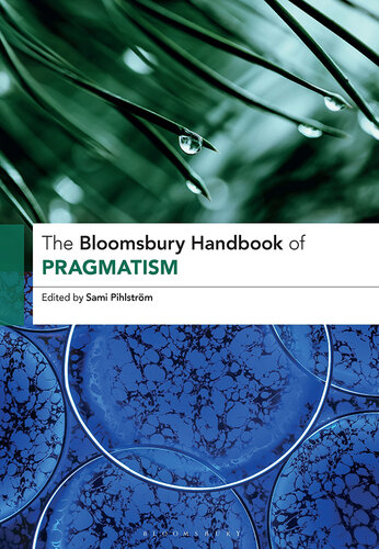 The Bloomsbury Handbook of Pragmatism (Bloomsbury Handbooks) (PDF/EPUB Version)