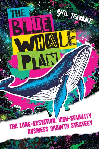 The Blue Whale Plan: The long-gestation, high-stability business growth strategy (PDF/EPUB Version)
