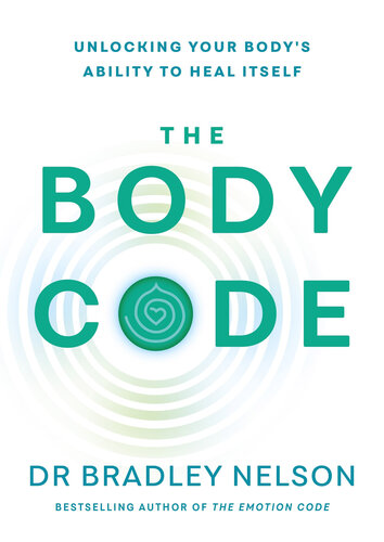 The Body Code: Unlocking your body’s ability to heal itself (PDF/EPUB Version)

