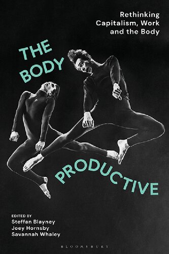 The Body Productive: Rethinking Capitalism, Work and the Body (PDF/EPUB Version)
