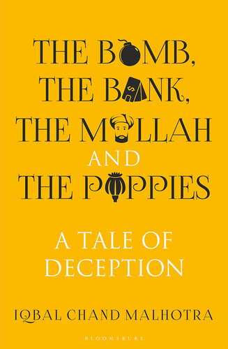 The Bomb, the Bank, the Mullah and the Poppies A Tale of Deception (PDF/EPUB Version)

